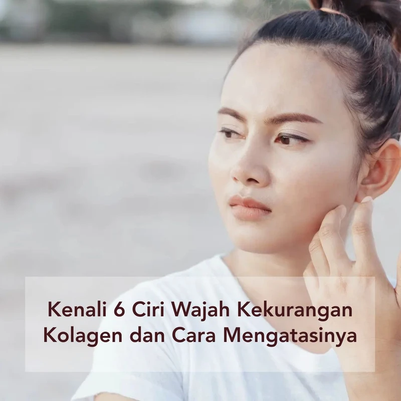 Cara Mengatasi Kekurangan Kolagen untuk Cegah Penuaan Kulit