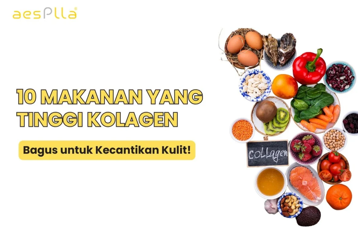 Makanan Kolagen Terbaik untuk Tingkatkan Elastisitas Kulit