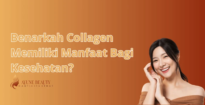 Manfaat Prosedur Kecantikan Kolagen untuk Kulit Awet Muda